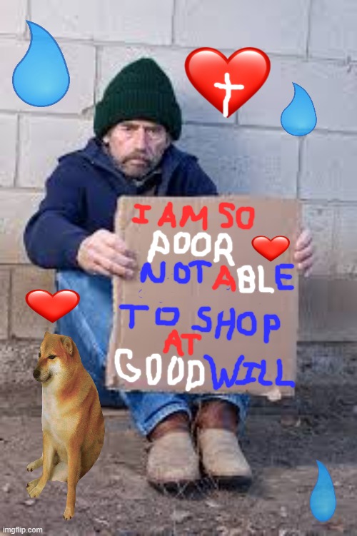 why me | image tagged in homeless sign,christian,usa | made w/ Imgflip meme maker