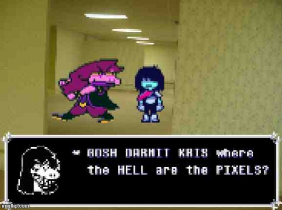 GOSH DARN IT KRIS where the HELL are the PIXELS? | image tagged in gosh darn it kris where the hell are the pixels | made w/ Imgflip meme maker