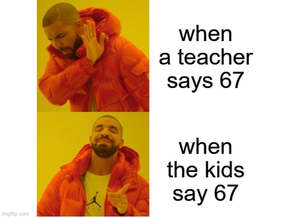 67 reacts at school | image tagged in 67 | made w/ Imgflip meme maker