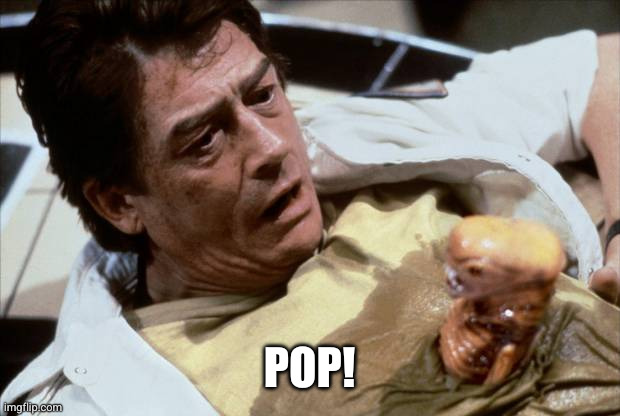 Alien, John Hurt, Love | POP! | image tagged in alien john hurt love | made w/ Imgflip meme maker