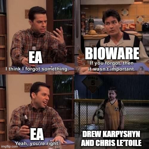 Poor Ashley Williams and Legion | BIOWARE; EA; EA; DREW KARPYSHYN AND CHRIS LE'TOILE | image tagged in i think i forgot something | made w/ Imgflip meme maker