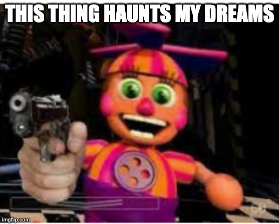 help | THIS THING HAUNTS MY DREAMS | image tagged in dee dee with a gun | made w/ Imgflip meme maker