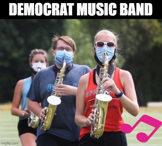 DEMOCRAT MUSIC BAND | made w/ Imgflip meme maker