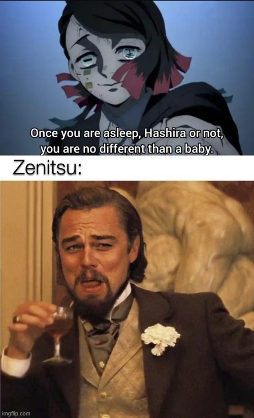 If you ever feel stupid just remember that Enmu put Zenistu to sleep | image tagged in memes,funny,anime,anime memes,demon slayer,if you ever feel useless remember this | made w/ Imgflip meme maker