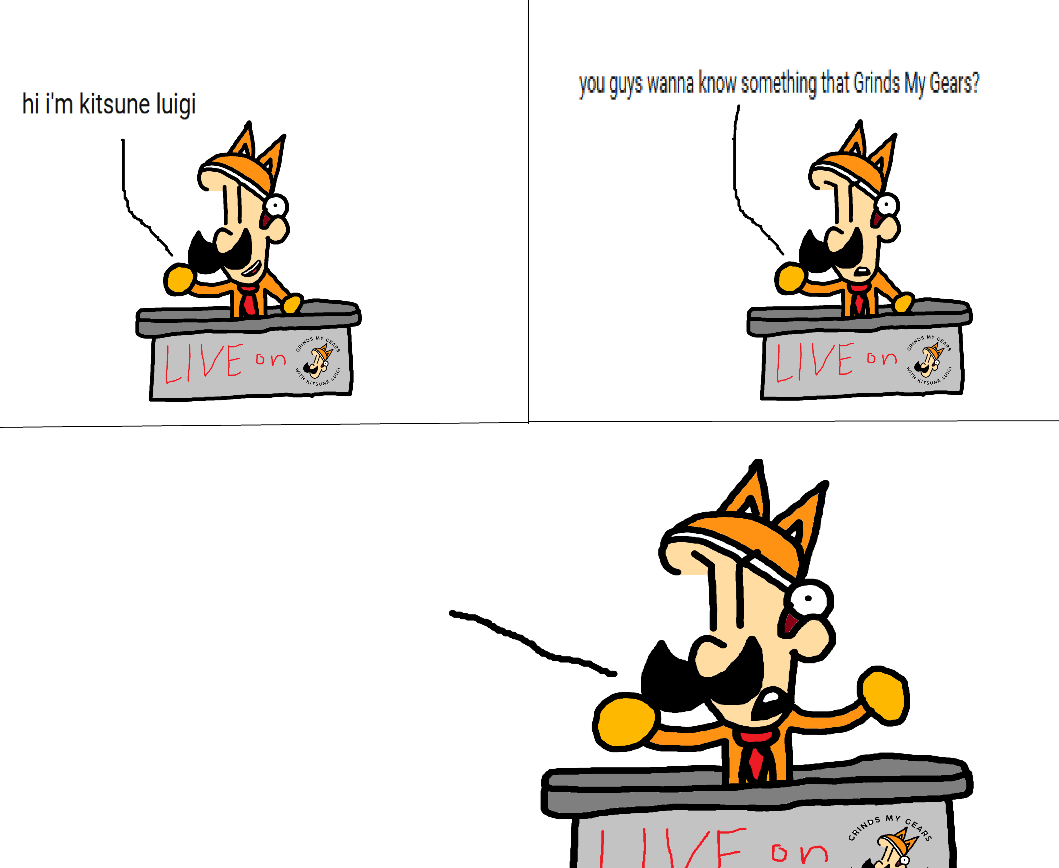 High Quality grinds my gears (Kitsune Luigi Version) Blank Meme Template