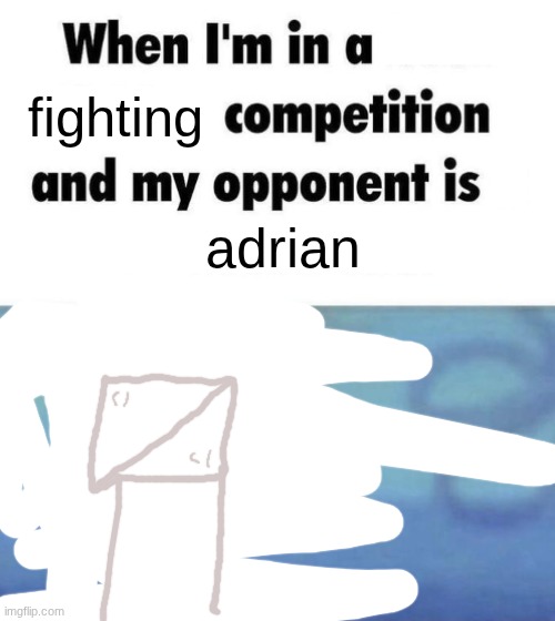 Scaredward | fighting; adrian | image tagged in scaredward | made w/ Imgflip meme maker