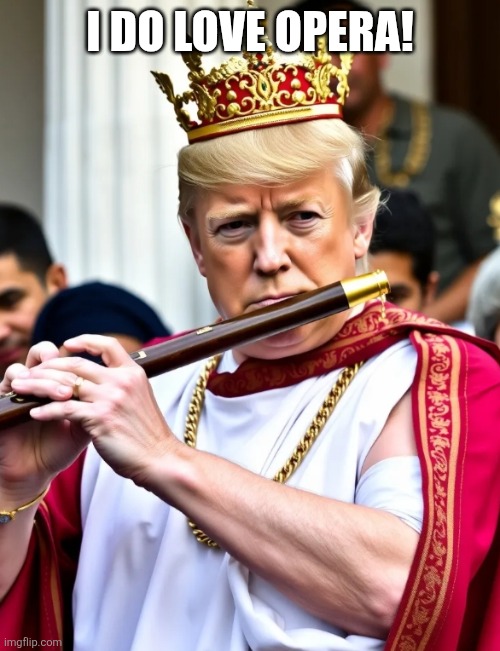 King flute | I DO LOVE OPERA! | image tagged in king flute | made w/ Imgflip meme maker