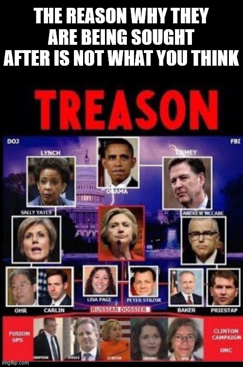 THE REASON WHY THEY ARE BEING SOUGHT AFTER IS NOT WHAT YOU THINK | made w/ Imgflip meme maker