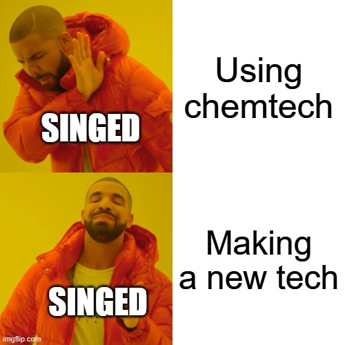 Day 360 of Arcane memes until the next season/series comes out. | Using chemtech; SINGED; Making a new tech; SINGED | image tagged in memes,drake hotline bling,arcane | made w/ Imgflip meme maker