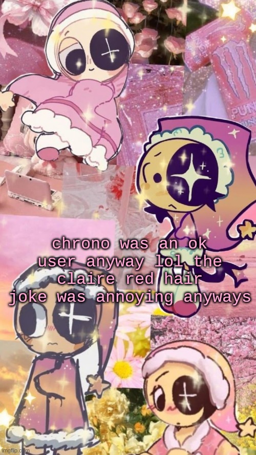 starry night | chrono was an ok user anyway lol the claire red hair joke was annoying anyways | image tagged in starry night | made w/ Imgflip meme maker