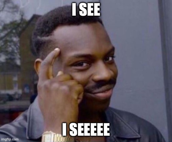 I SEE I SEEEEE | image tagged in black guy pointing at head | made w/ Imgflip meme maker