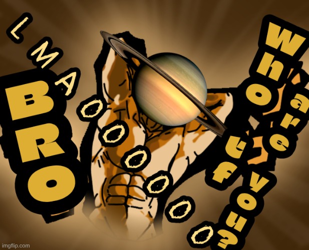 ough | image tagged in saturn but better | made w/ Imgflip meme maker
