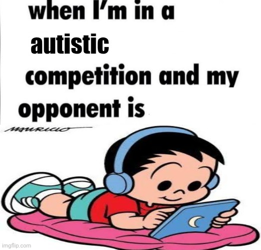 I had to lol (but im also autistic too) | autistic | made w/ Imgflip meme maker