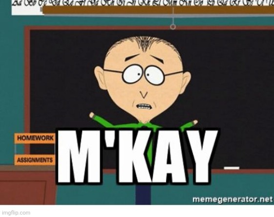 MKay | image tagged in mkay | made w/ Imgflip meme maker