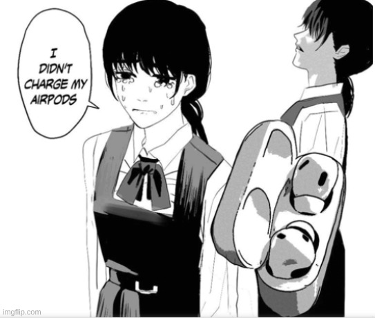 I forgot to charge them... | image tagged in chainsaw man,memes | made w/ Imgflip meme maker