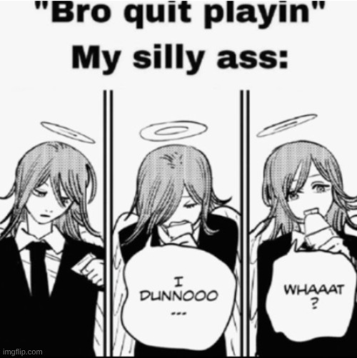 whatever... | image tagged in chainsaw man | made w/ Imgflip meme maker