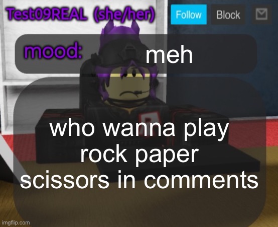 Test09 Jane Doe temp v2 | meh; who wanna play rock paper scissors in comments | image tagged in test09 jane doe temp v2 | made w/ Imgflip meme maker