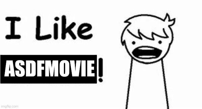 i like trains | ASDFMOVIE | image tagged in i like trains | made w/ Imgflip meme maker