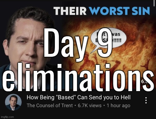 Day 9 eliminations | made w/ Imgflip meme maker