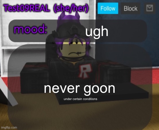 Test09 Jane Doe temp v2 | ugh; never goon; under certain conditions | image tagged in test09 jane doe temp v2 | made w/ Imgflip meme maker