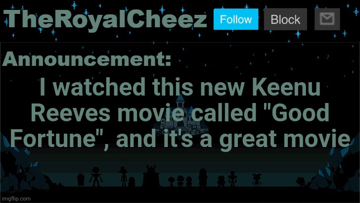 It's not John Wick, but it's still a very good movie | I watched this new Keenu Reeves movie called "Good Fortune", and it's a great movie | image tagged in cheez's undertale template | made w/ Imgflip meme maker