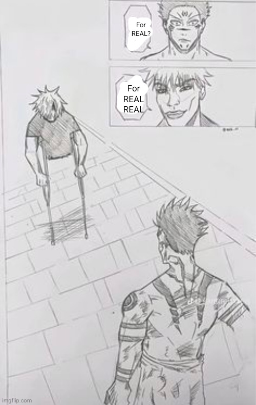 this show so unfair yo | For REAL REAL; For REAL? | image tagged in jjk,jujutsu kaisen,anime,funny,gojo | made w/ Imgflip meme maker
