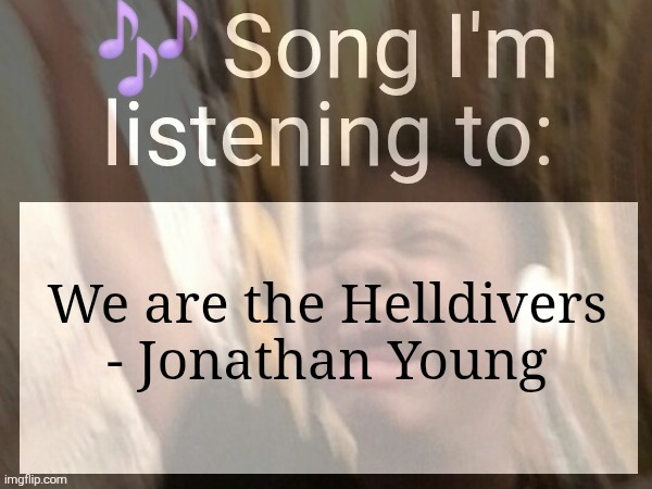 We are the Helldivers - Jonathan Young | made w/ Imgflip meme maker