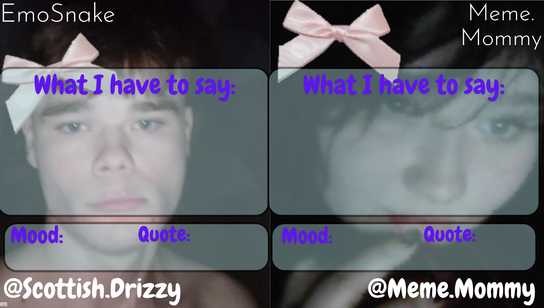 High Quality EmoSnake & Meme.Mommy shared temp ;p Blank Meme Template