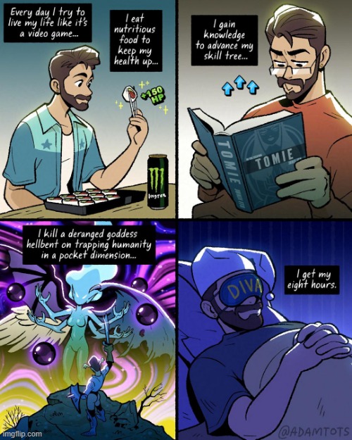 image tagged in life,video game,food,reading,goddess,sleeping | made w/ Imgflip meme maker