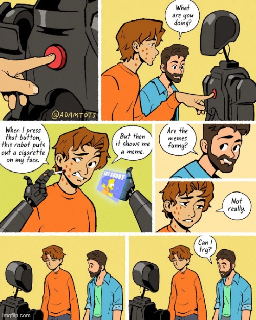 image tagged in button,robot,cigarette,face,ouch,meme | made w/ Imgflip meme maker