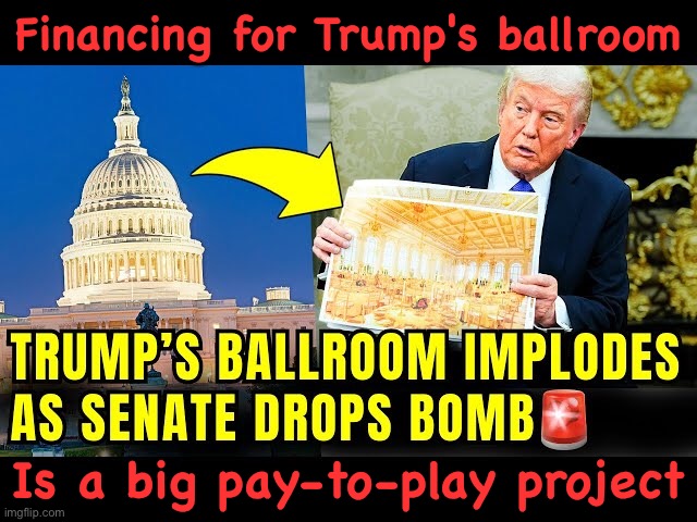 https://m.youtube.com/watch?v=uLDj_bThTqM | Financing for Trump's ballroom; Is a big pay-to-play project | image tagged in trump corruption | made w/ Imgflip meme maker