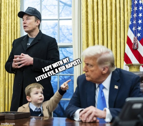 billionaire kids say the darnest things | I SPY WITH MY LITTLE EYE, A KID RAPIST! | made w/ Imgflip meme maker