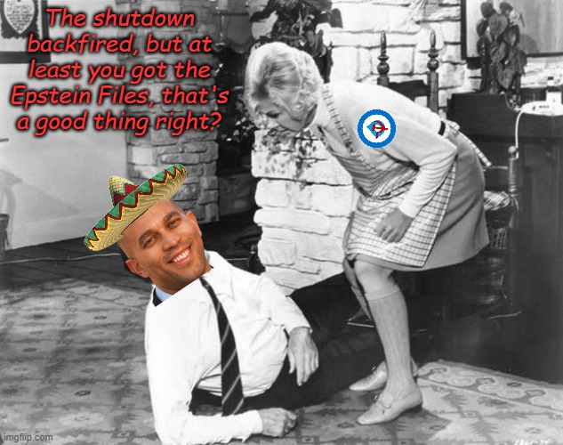 Dem voters asking the tough questions... | The shutdown backfired, but at least you got the Epstein Files, that's a good thing right? | image tagged in where were you | made w/ Imgflip meme maker