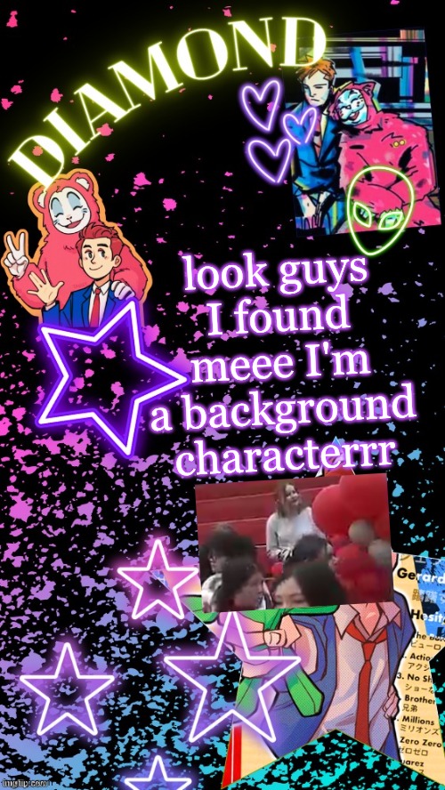Diamond's Hesitant Alien temp ! ! (TYSM DISCO!!!) | look guys I found meee I'm a background characterrr | image tagged in diamond's hesitant alien temp tysm disco | made w/ Imgflip meme maker