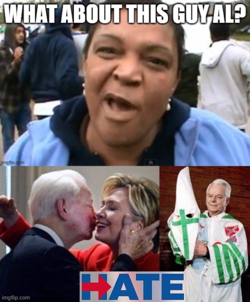 I guess Hillary's mentor is safe from AL's outrage | made w/ Imgflip meme maker