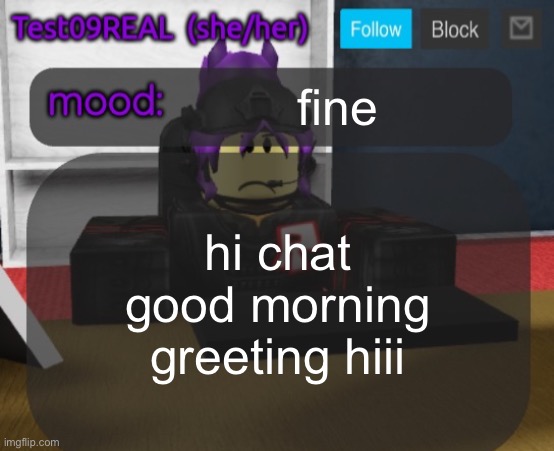 Test09 Jane Doe temp v2 | fine; hi chat good morning greeting hiii | image tagged in test09 jane doe temp v2 | made w/ Imgflip meme maker