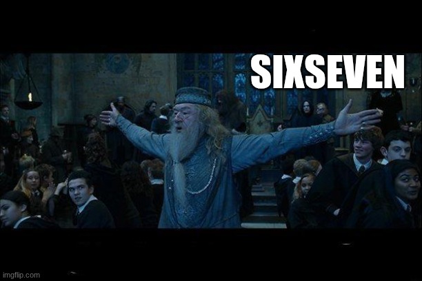 Dumbledore | SIXSEVEN | image tagged in dumbledore | made w/ Imgflip meme maker