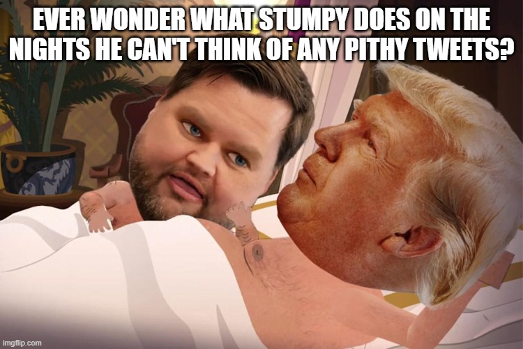 #Christ9s not Christ10's | EVER WONDER WHAT STUMPY DOES ON THE NIGHTS HE CAN'T THINK OF ANY PITHY TWEETS? | made w/ Imgflip meme maker