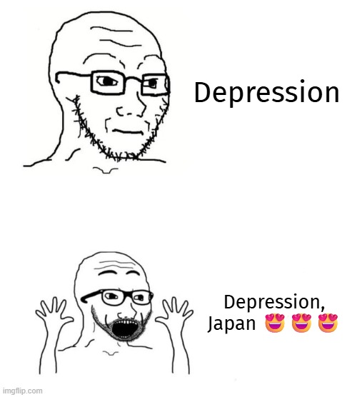 Why do people think it's cute and then put Japancore and shi | Depression; Depression, Japan 😍😍😍 | image tagged in wojack japan,japancore,japan,stupid | made w/ Imgflip meme maker