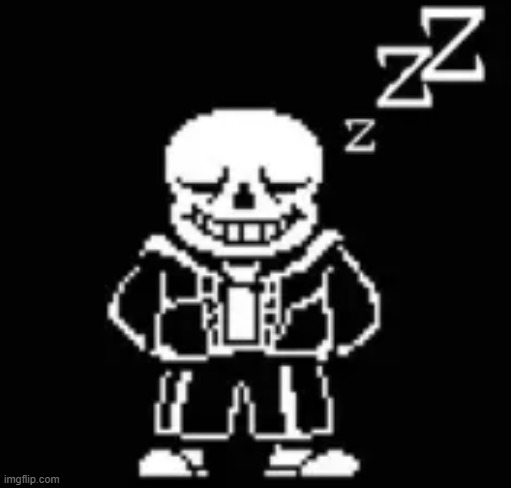 i need to comment on some things here can i get unbanned | image tagged in sans sleeping | made w/ Imgflip meme maker