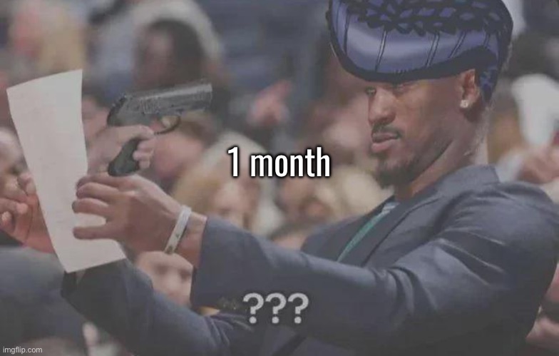 1 month | 1 month | made w/ Imgflip meme maker