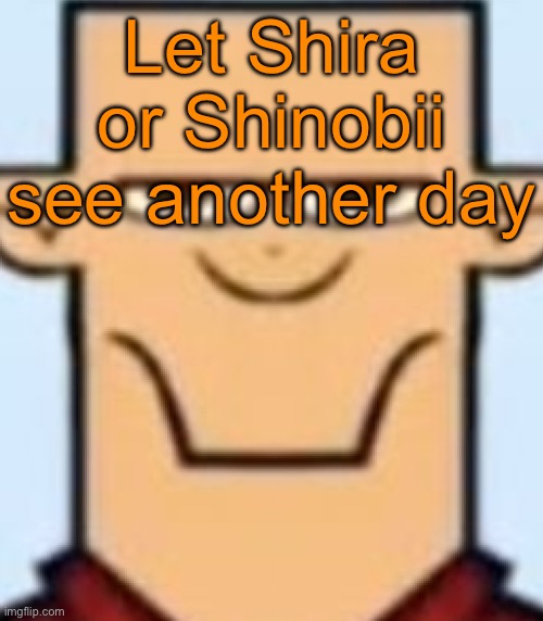 Christianity vs Judaism | Let Shira or Shinobii see another day | image tagged in sped tyler,voting game s13 | made w/ Imgflip meme maker