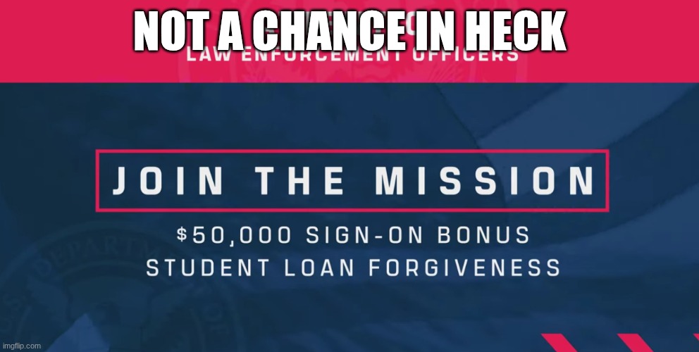 NOT A CHANCE IN HECK | made w/ Imgflip meme maker