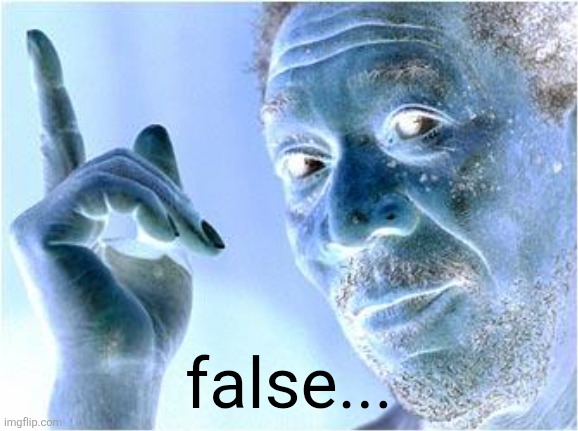 This Morgan Freeman | false... | image tagged in this morgan freeman | made w/ Imgflip meme maker