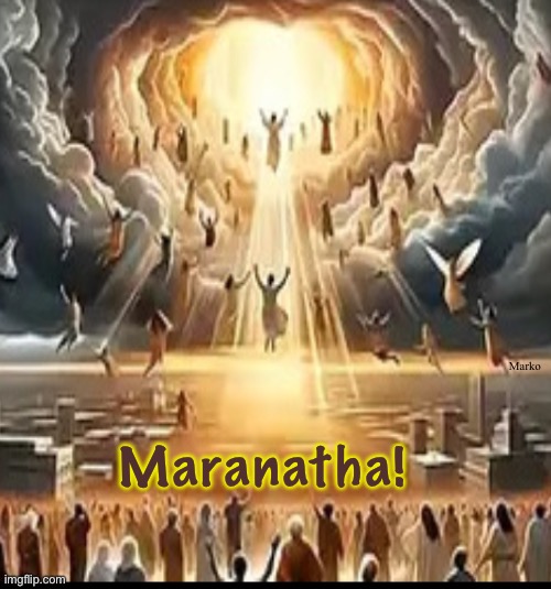 Thank You!    Come Now!   (look it up. understand) | Marko; Maranatha! | image tagged in memes,came before,to come again,praise honor worship,glory to god,forever | made w/ Imgflip meme maker