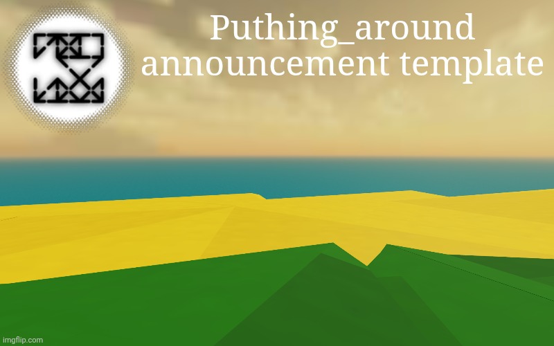 High Quality Puthing around Blank Meme Template