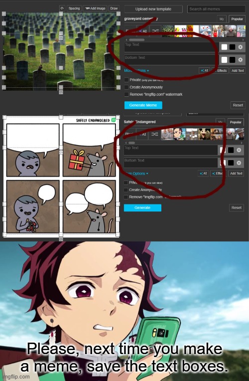 Pretty please..? | Please, next time you make a meme, save the text boxes. | image tagged in tanjiro disgust,memes | made w/ Imgflip meme maker
