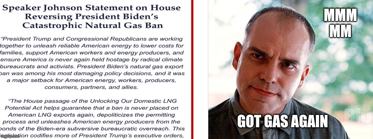Gas again | MMM
MM; GOT GAS AGAIN | image tagged in billy bob | made w/ Imgflip meme maker