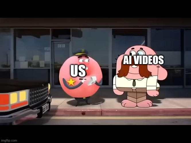 FUCK YOU SORA (KEEP DOING INCREDIBLE GASSY TRAILERS THOU) | AI VIDEOS; US | image tagged in big furry mustache | made w/ Imgflip meme maker