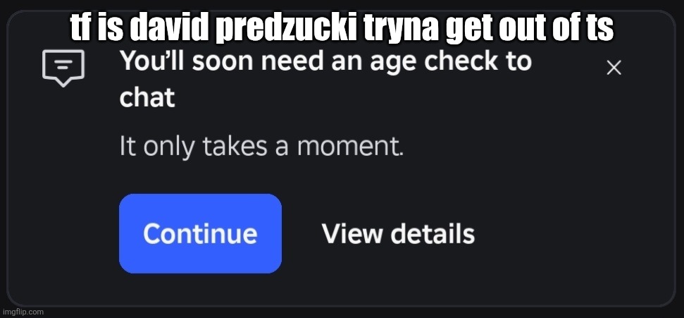 lets normalize saying david predzucki instead of david baszucki if it isnt alr | tf is david predzucki tryna get out of ts | made w/ Imgflip meme maker